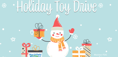 For more than 20 years, Northfield Bank has been hosting a holiday toy drive in each of our communities.